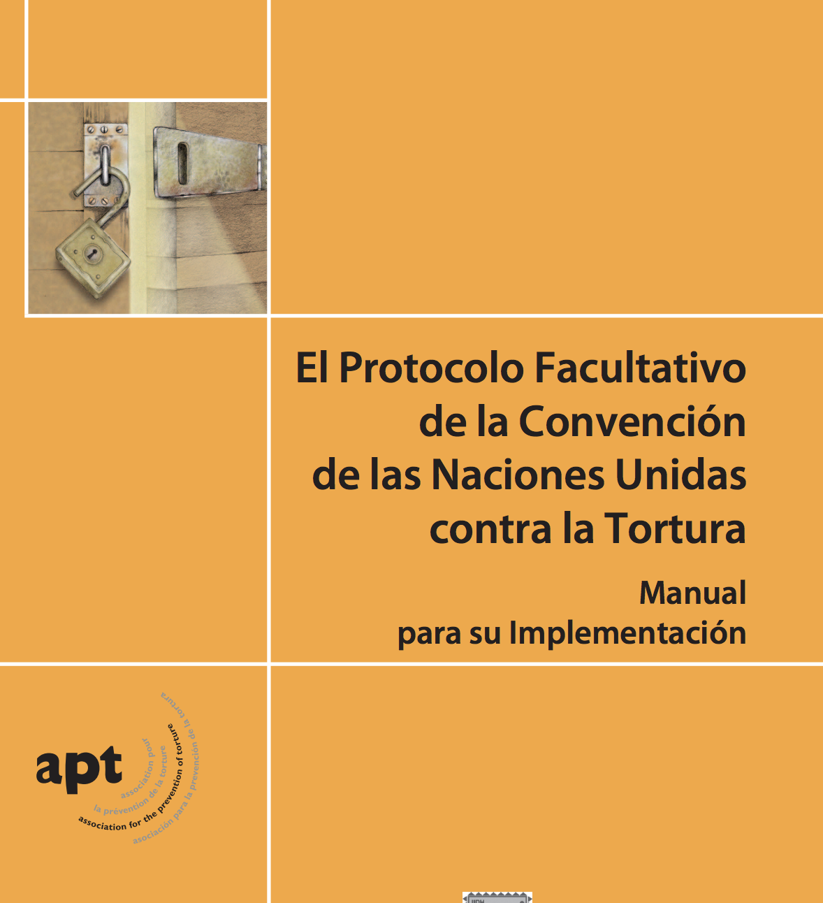 El Protocolo Facultativo a la Convención de las Naciones Unidas contra la Tortura y Otros Tratos El Protocolo Facultativo a la Convención de las Naciones Unidas contra la Tortura y Otros Tratos